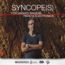 Syncope(s) for masked singers, piano & electronics: i risultati delle selezioni